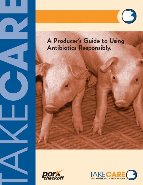 Take Care Use Antibiotics Responsibly The Take Care Use Antibiotics Responsibly Program was introduced in 2006.