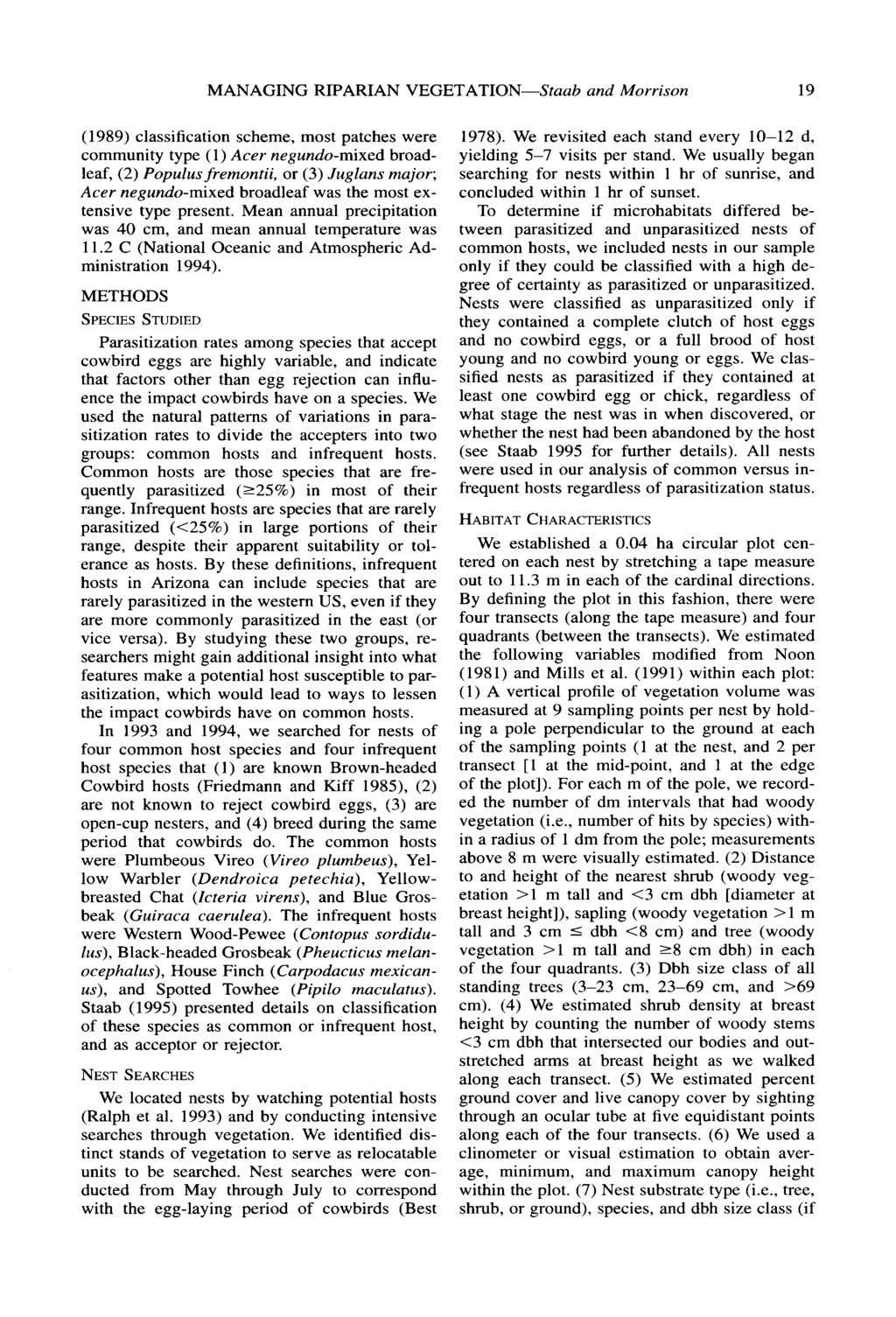 MANAGING RIPARIAN VEGETATION--Stuab and Morrison 19 (1989) classification scheme, most patches were community type (1) Acer negundo-mixed broadleaf, (2) Pop&us fremontii, or (3) Juglans major; Acer