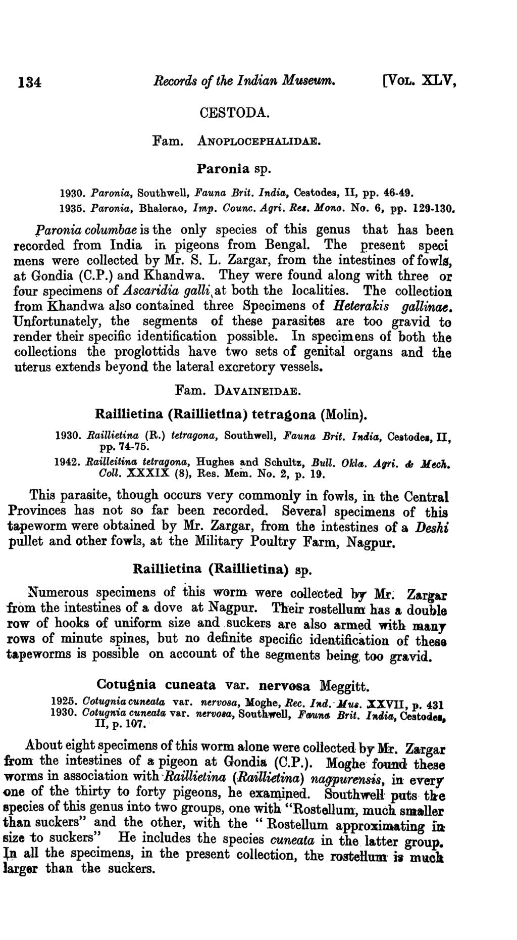 134 Records of the Indian M 'Useum. [VOL. XLV, CESTODA. Fam. ANOPLOCEPHALIDAE. Paronia sp. 1930. Paronia, Southwell, Fauna Brit. India, Cestodes, II, pp. 46-49. 1935. Paronia, Bha,lera.o, Imp. Counc.