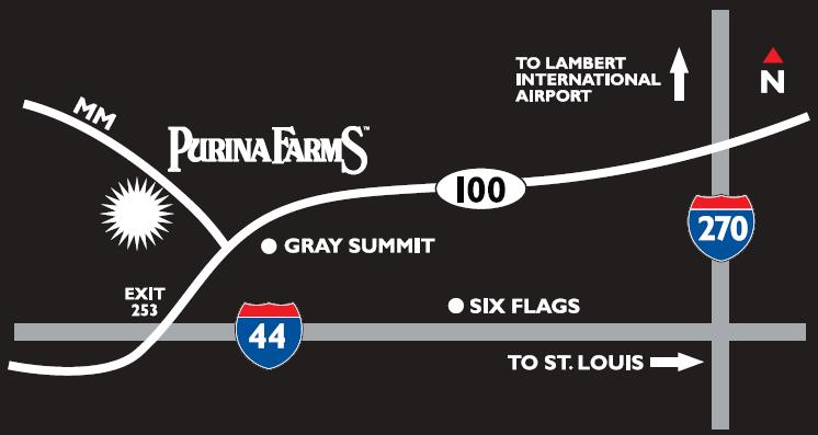 Routes to the Show Purina Farms is located just 10 minutes west of Six Flags outside of St Louis on I 44. Take the Gray Summit Exit & go North two blocks on Highway 100.