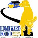 Homeward Bound Golden Retriever Rescue & Sanctuary, Inc. 7495 Natomas Road Elverta, CA 95626 Telephone: 916-655-1410 Fax: 916-655-3410 NON-PROFIT ORG. U.S. POSTAGE PAID SACRAMENTO, CA PERMIT NO.