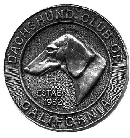 PREMIUM LIST Dachshund Club of California TWO SPECIALTIES IN ONE DAY 109th Specialty Show Sweepstakes & Junior Showmanship 110 th Specialty Show Junior Showmanship These Specialties