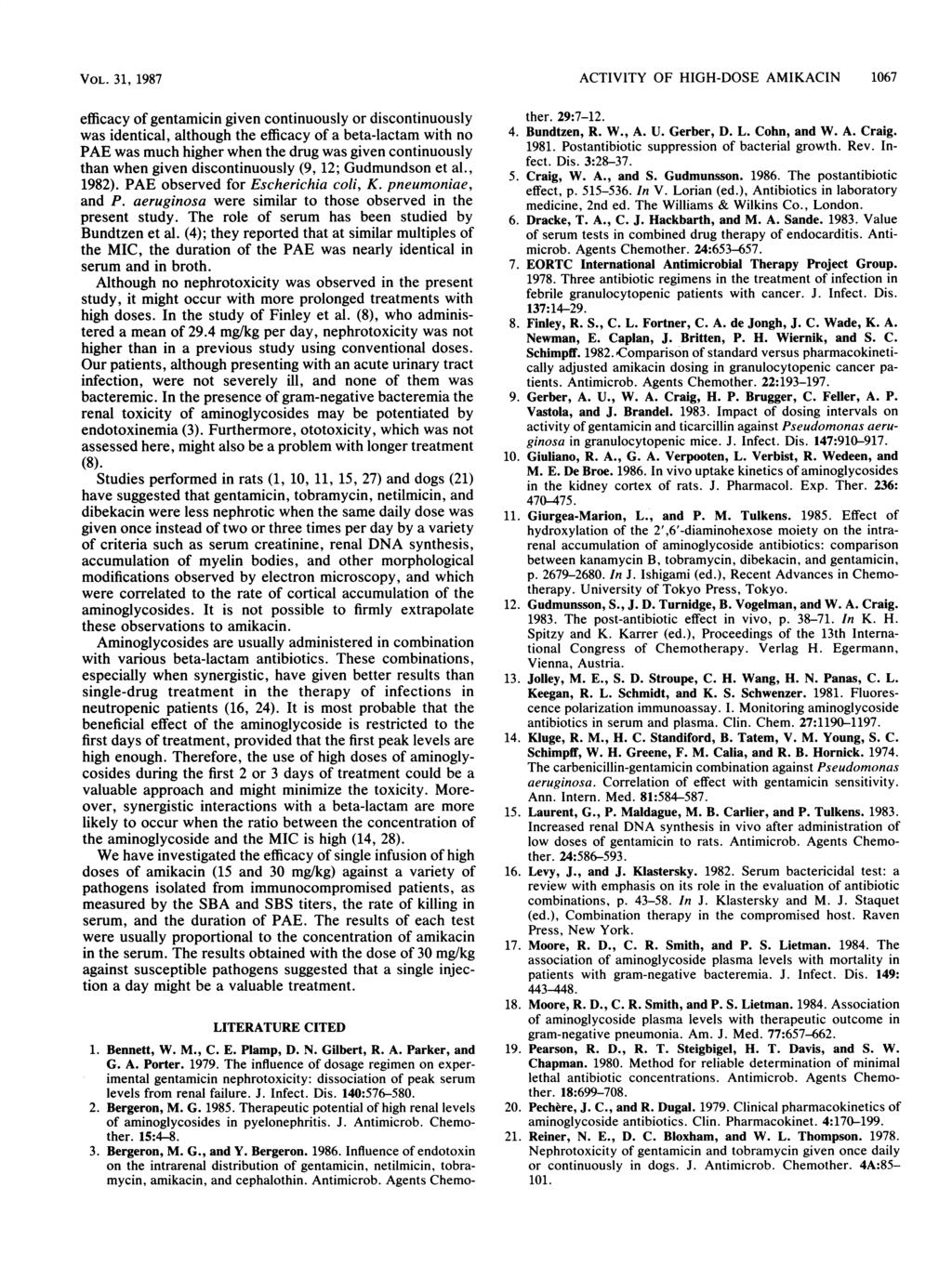 VOL. 31, 1987 efficacy of gentamicin given continuously or discontinuously was identical, although the efficacy of a beta-lactam with no PAE was much higher when the drug was given continuously than