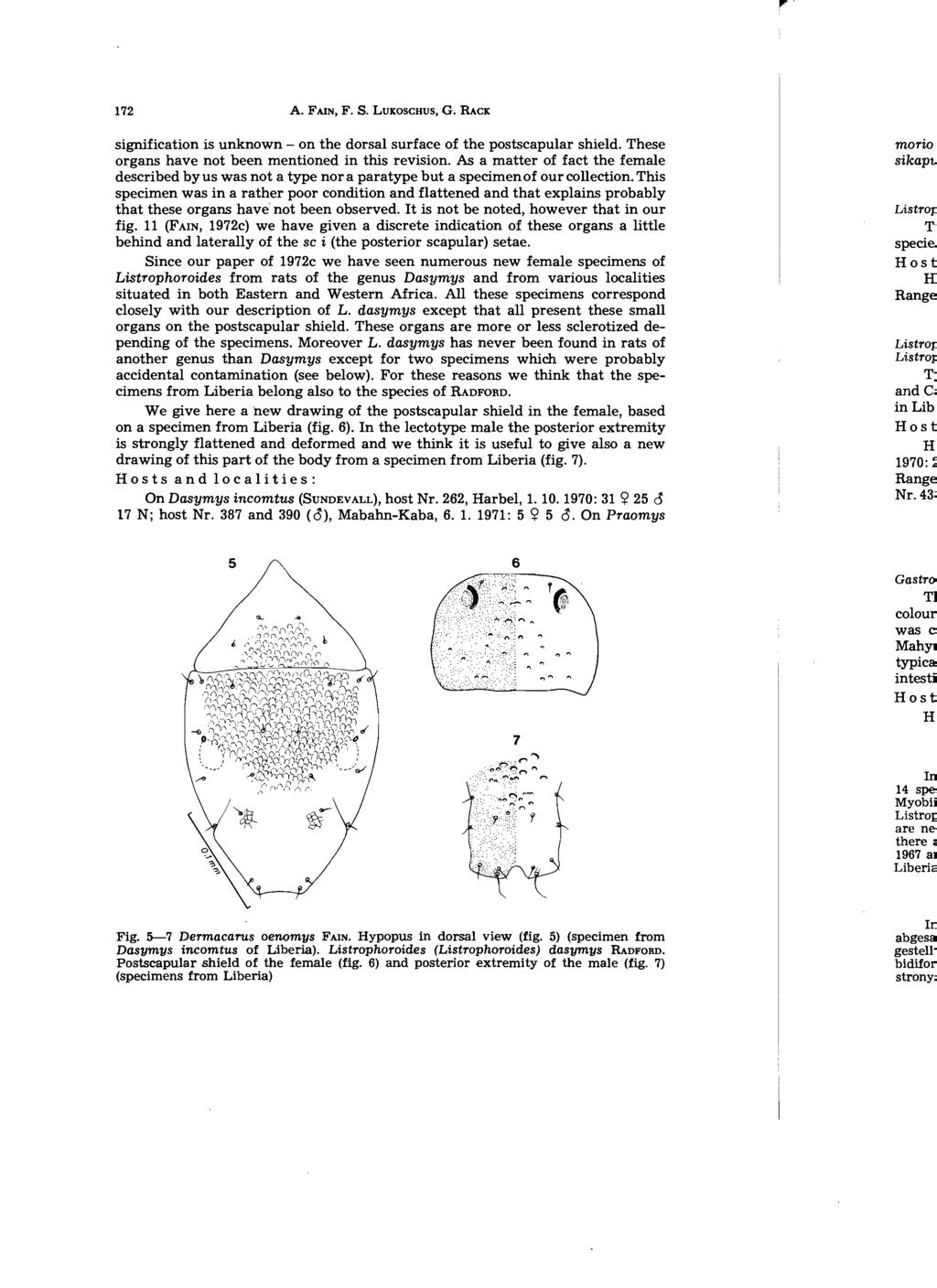 172 A. FAIN, F. S. LUKOSCHUS, G. RACK signification is unknown - on the dorsal surface of the postscapular shield. These organs have not been mentioned in this revision.
