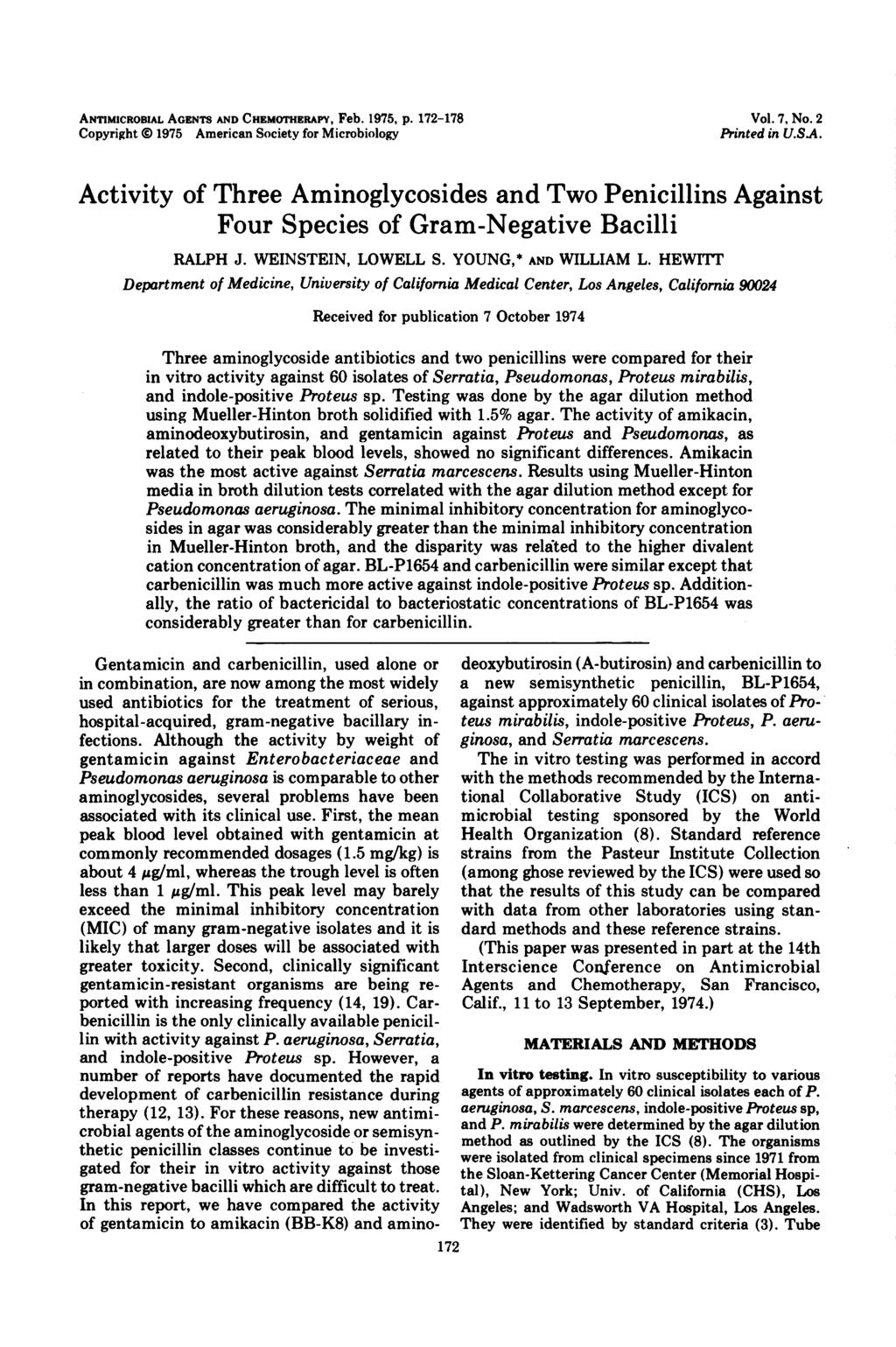 ANTIMICROBIAL AGENTS AND CHEMOTHERAPY, Feb. 1975, P. 172-178 Copyright @ 1975 American Society for Microbiology Vol. 7, No. 2 Printed in U.S.A. Activity of Three Aminoglycosides and Two Penicillins Against Four Species of Gram-Negative Bacilli RALPH J.
