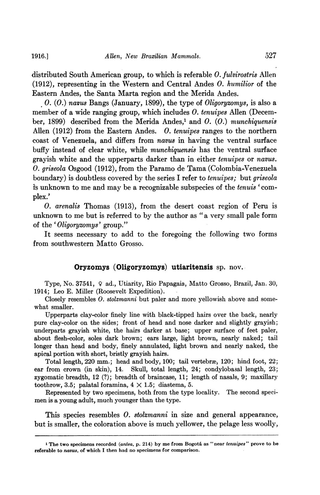 1916.] Allen, New Brazilian Mammals. 527 distributed South American group, to which is referable 0. fulvirostris Allen (1912), representing in the Western and Central Andes 0.