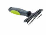 stage of grooming. BUSTER flexible undercoat rake removes loose undercoat hair without damaging the top coat.
