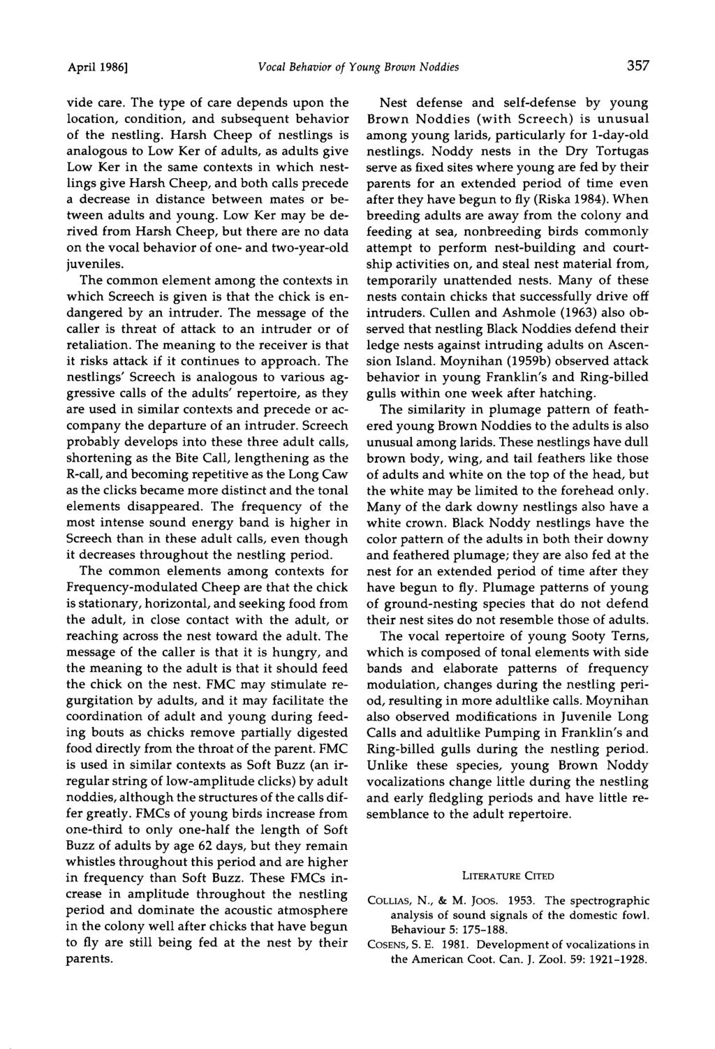 April 1986] Vocal Behavior of Young Brown Noddies 357 vide care. The type of care depends upon the location, condition, and subsequent behavior of the nestling.