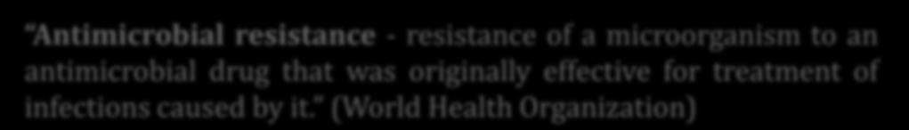 Antimicrobial resistance - resistance of a