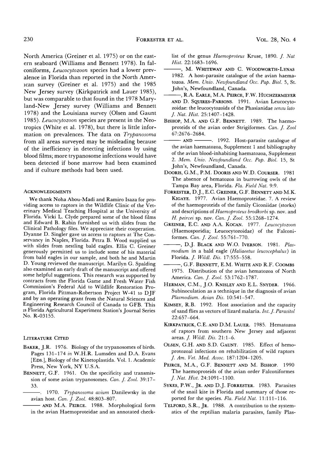 230 FORRESTER ET AL. VOL. 28, NO. 4 North America (Greiner et al. 1975) or on the east- list of the genus Haemoproteus Kruse, 1890. J. Nat ern seaboard (Williams and Bennett 1978). In fal- Hist.