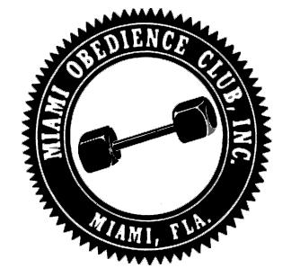 miamiobedienceclub.org A.K.C. Licensed Established 1964 Obedience Trial Saturday and Sunday, May 26-27, 2018 Trial Hours: 8:00 A.M. to 6:00 P.M. each day First class Judge s briefing at 9:00 A.M. Building opens 8:00 A.
