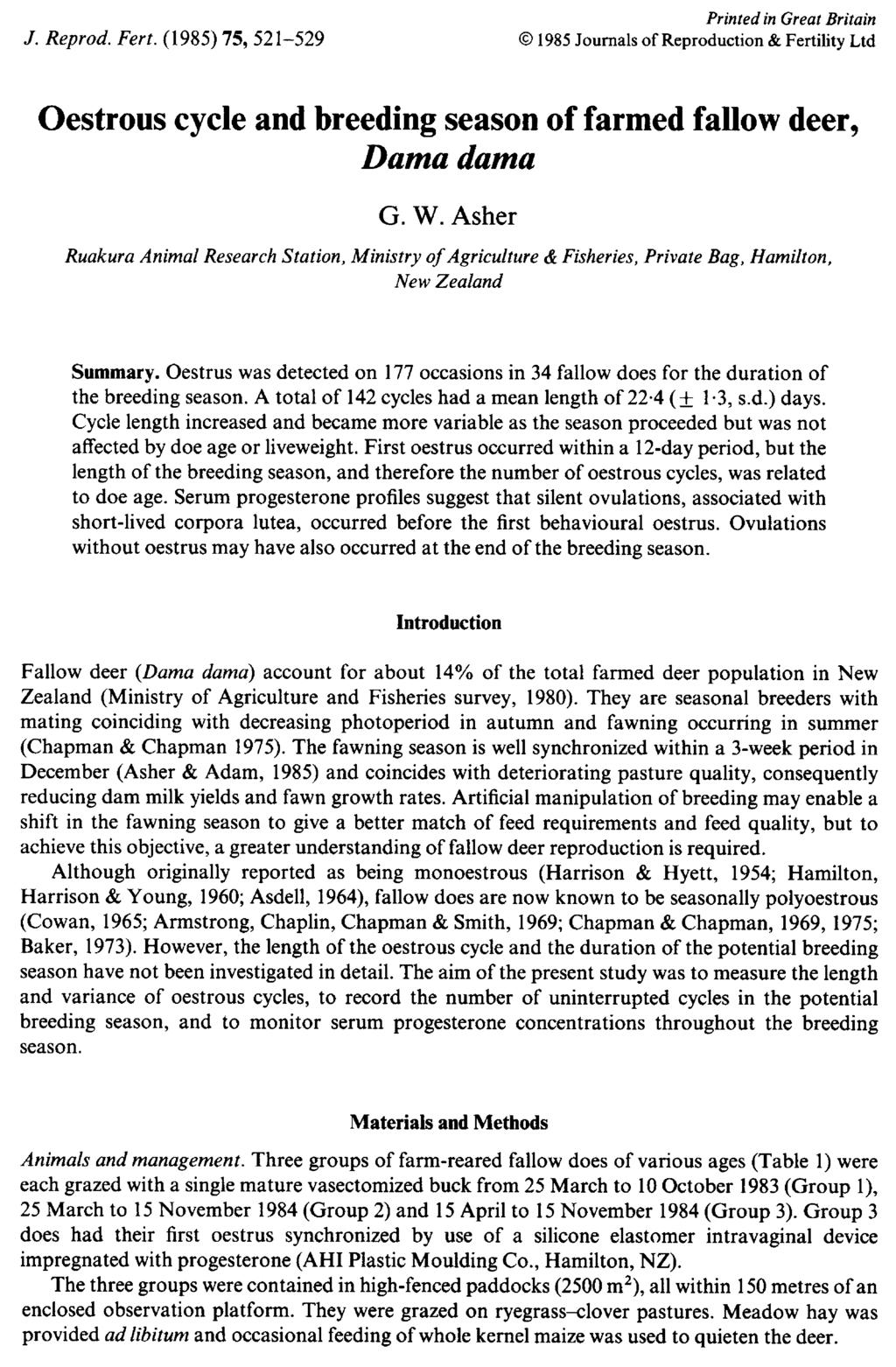 Oestrous cycle and breeding season of farmed fallow deer, Dama dama G. W. Asher Ruakura Animal Research Station, Ministry ofagriculture & Fisheries, Private Bag, Hamilton, New Zealand Summary.