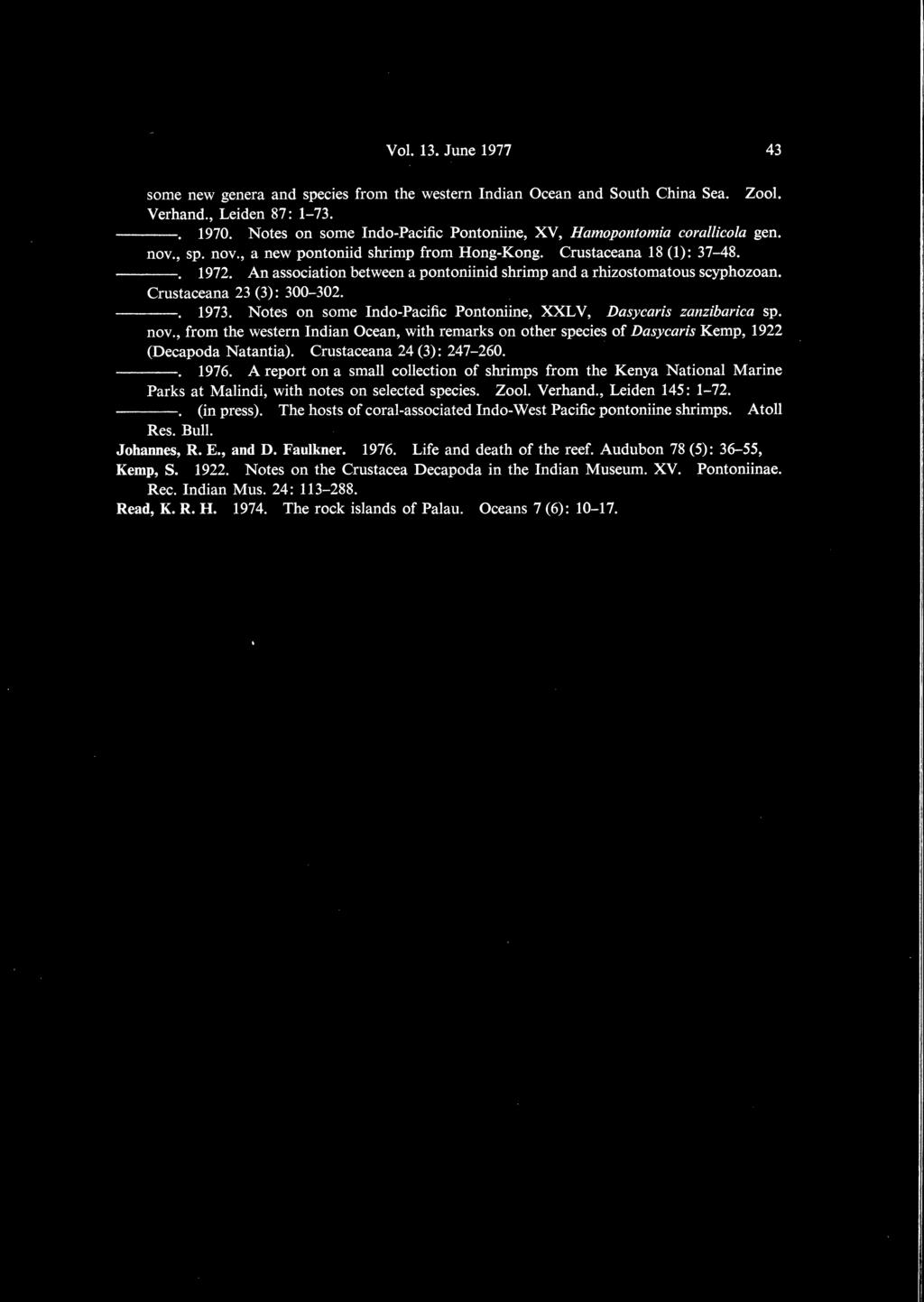An association between a pontoniinid shrimp and a rhizostomatous scyphozoan. Crustaceana 23 (3): 300-302. ----. 1973. Notes on some lndo-pacific Pontoniine, XXLV, Dasycaris zanzibarica sp. nov.