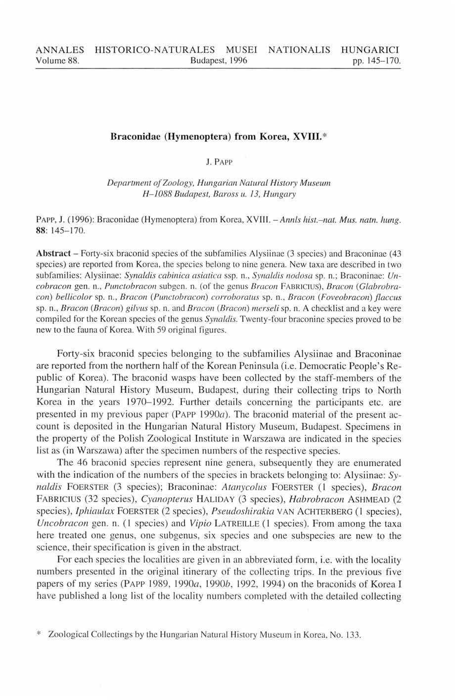 ANNALES HISTORICO-NATURALES MUSEI NATIONALIS HUNGARICI Volume 88. Budapest, 19% pp. 145-170. Braconidae (Hymenoptera) from Korea, XVIII. * J.
