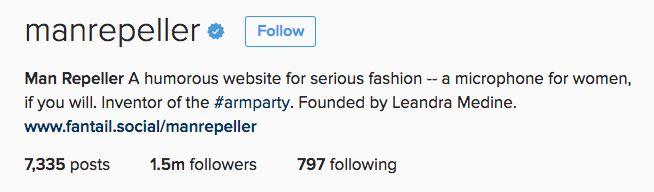 INSTAGRAM Instagram is the bread and butter behind Man Repeller and has proven essential for their success. It is the platform in which they have gained the most followers with 1.
