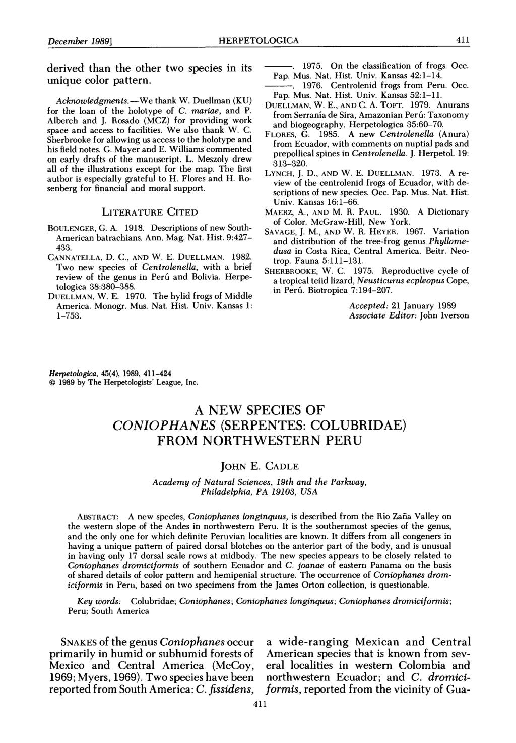 December 1989] HERPETOLOGICA 411 derived than the other two species in its unique color pattern. Acknowledgments. We thank W. Duellman (KU) for the loan of the holotype of C. mariae, and P.