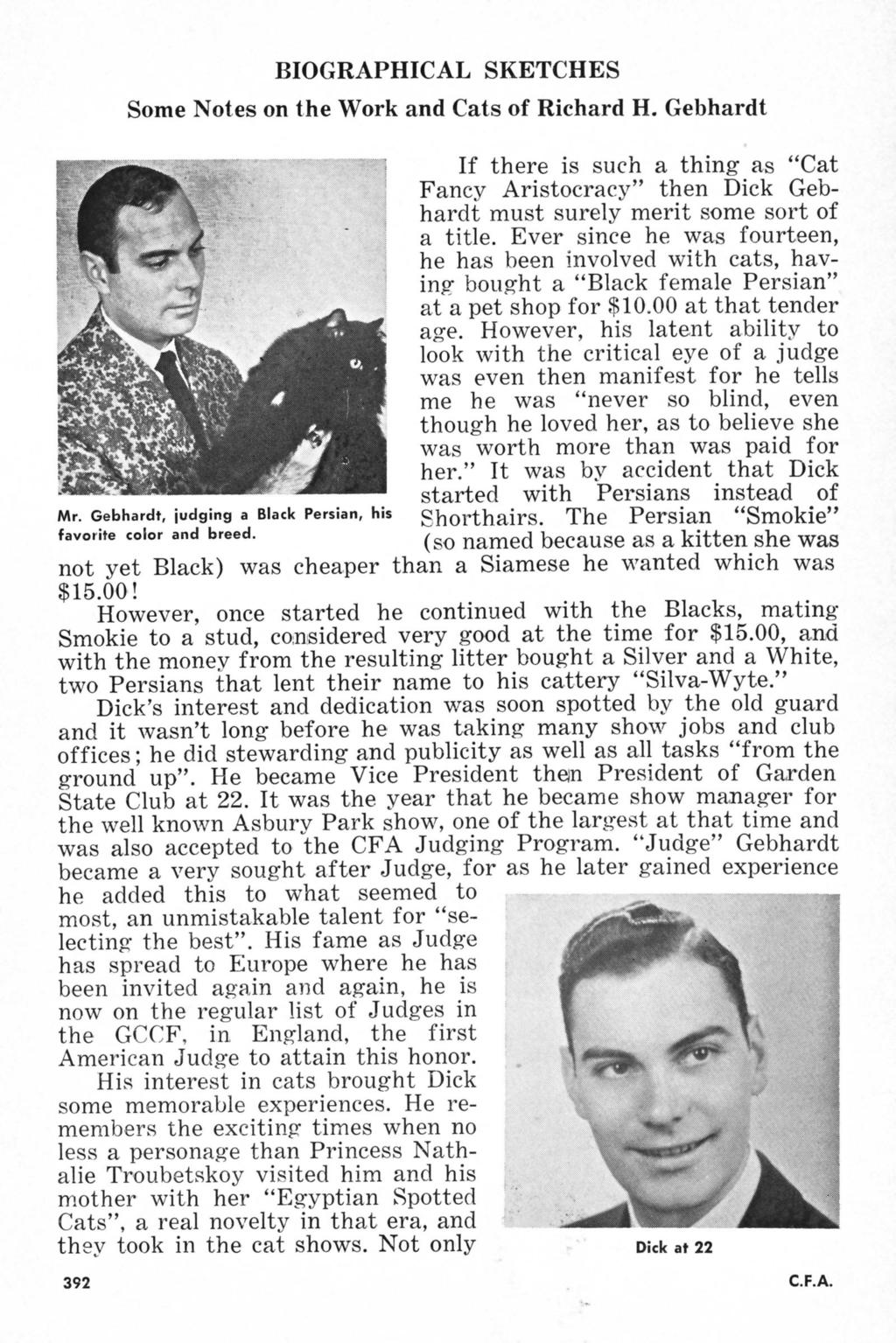 BIOGRAPHICAL SKETCHES Some Notes on the Work and Cats of Richard H. Gebhardt Mr. Gebhardt, judging a Black Persian, his favorite color and breed.