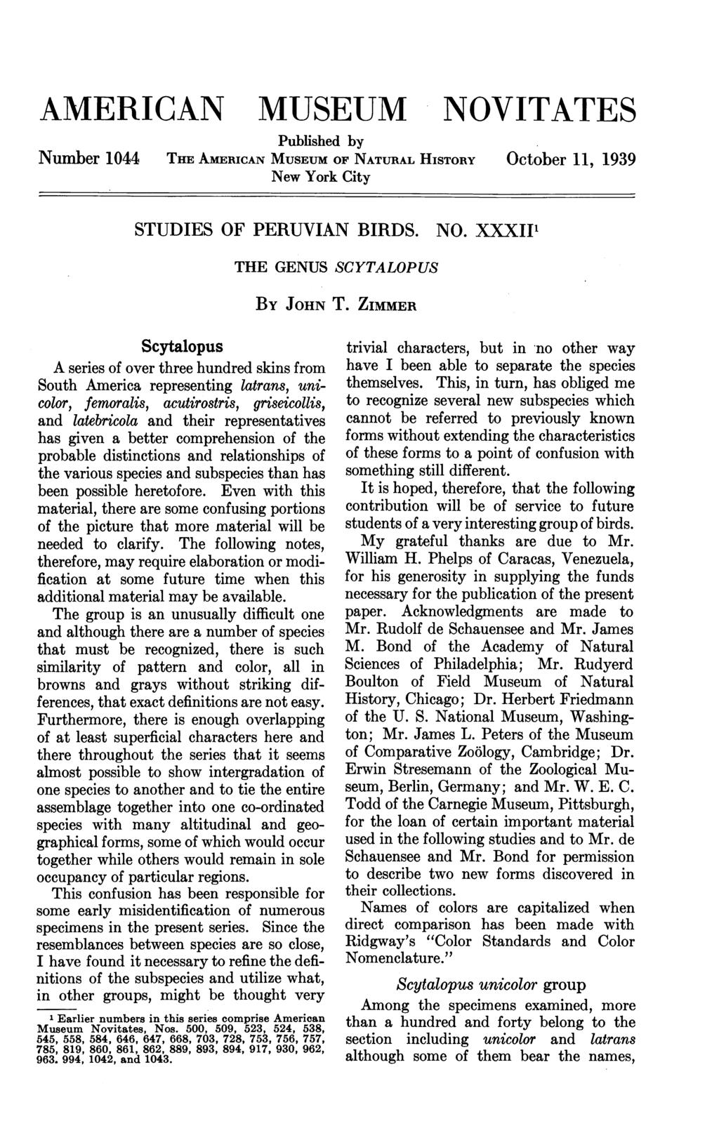 AMIERICAN MUSEUM NOVITATES Published by Number 1044 THE AMERICAN MUSEUM OF NATURAL HISTORY October 11, 1939 New York City STUDIES OF PERUVIAN BIRDS. THE GENUS SCYTALOPUS BY JOHN T.