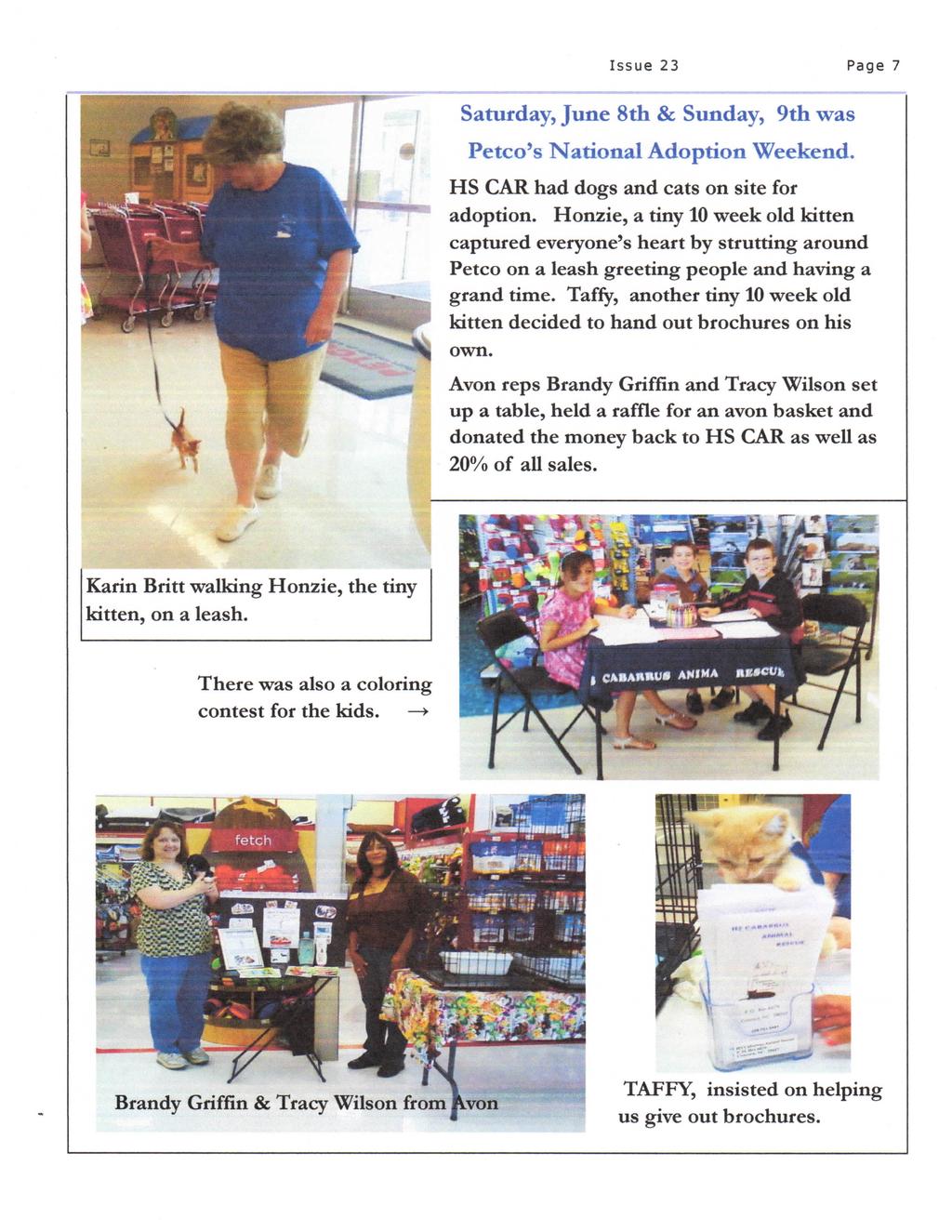 Issue 23 Page 7 Saturday, June 8th & Sunday, 9th was Petco's National Adoption Weekend. HS CAR had dogs and cats on site for adoption.