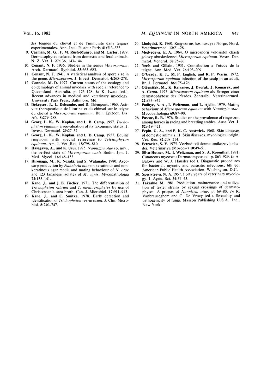 VOL. 16, 1982 des teignes du cheval et de l'immunite dans teignes experimentales. Ann. Inst. Pasteur Paris 41:513-553. 9. Carman, M. G., F. M. Rush-Munro, and M. Carter. 1979.
