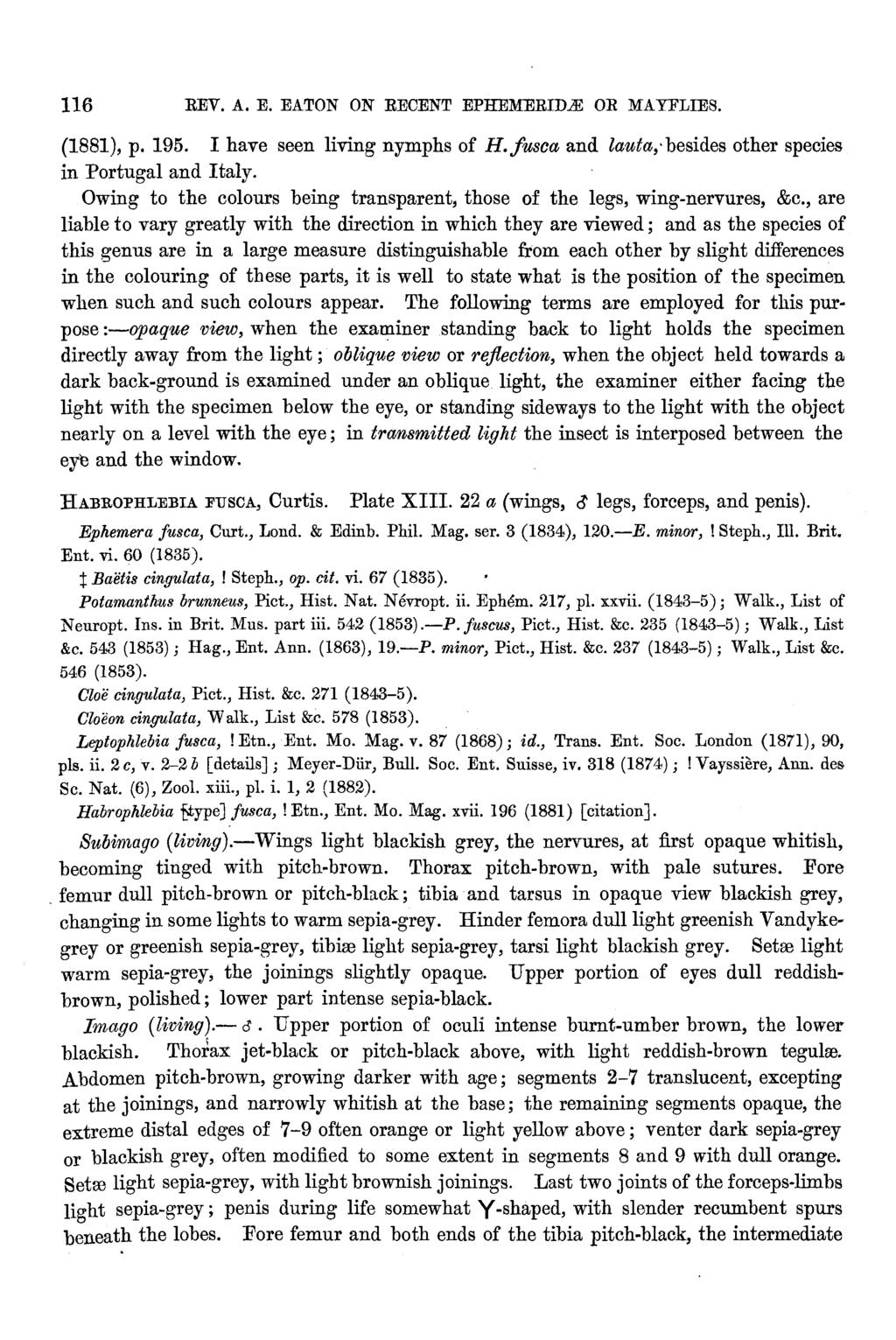 116 REV. A. E. EATON ON RECENT EPHEMERID.Ji: OR MAYFLIES. (1881), p. 195. I have seen living nymphs of H.fusaa and lauta;besides other species in Portugal and Italy.