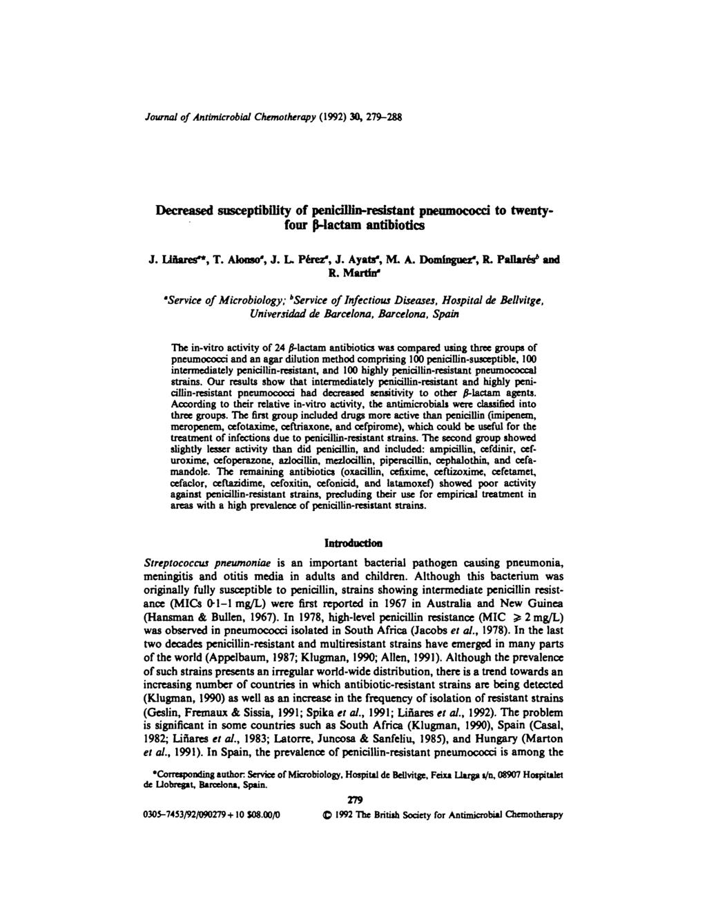Journal of Antimicrobial Chemotherapy (99) 30, 79- Decreased susceptibility of penidllid-resistant pnenmococd to twentyfour pmactam antibiotics J. liriares**, T. Akmstf*, J. L. Perez', J. Ayats*, M A.
