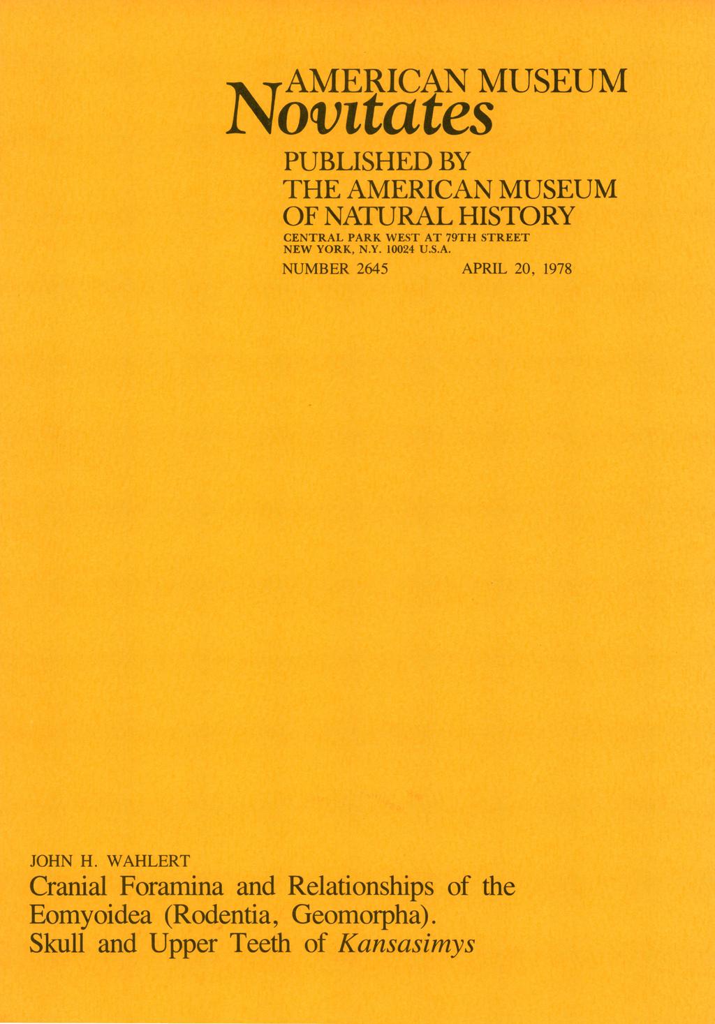 AMERICAN MUSEUM Novitates PUBLISHED BY THE AMERICAN MUSEUM OF NATURAL HISTORY CENTRAL PARK WEST AT 79TH STREET NEW YORK, N.Y. 10024 U.S.A. NUMBER 2645 APRIL 20, 1978 JOHN H.