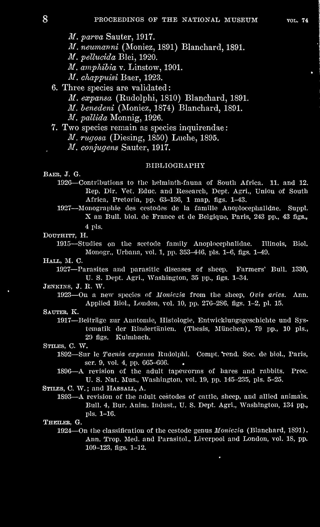 rugosa (Diesing, 1850) Luehe, 1895. M. conjugens Sauter, 1917. BIBLIOGRAPHY Baeb, J. G. 1926 Contributions to tlio helminth-fauna of Soutli Africa. 11. and 12. Rep. Dir. Vet. Educ. and Research, Dept.