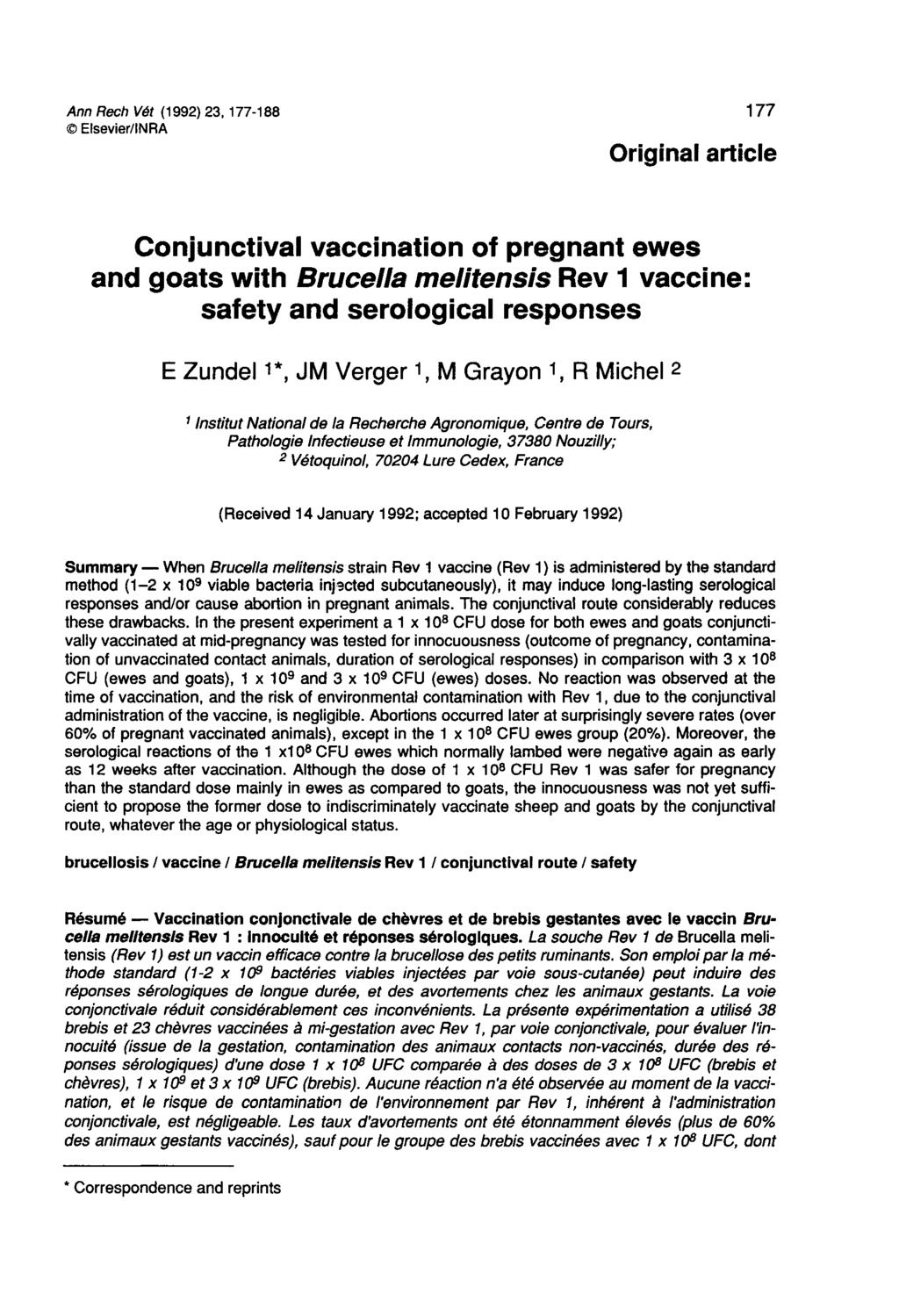 Original article Conjunctival vaccination of pregnant ewes and goats with Brucella melitensis Rev 1 vaccine: safety and serological responses E Zundel JM Verger M Grayon R Michel 1 Institut National