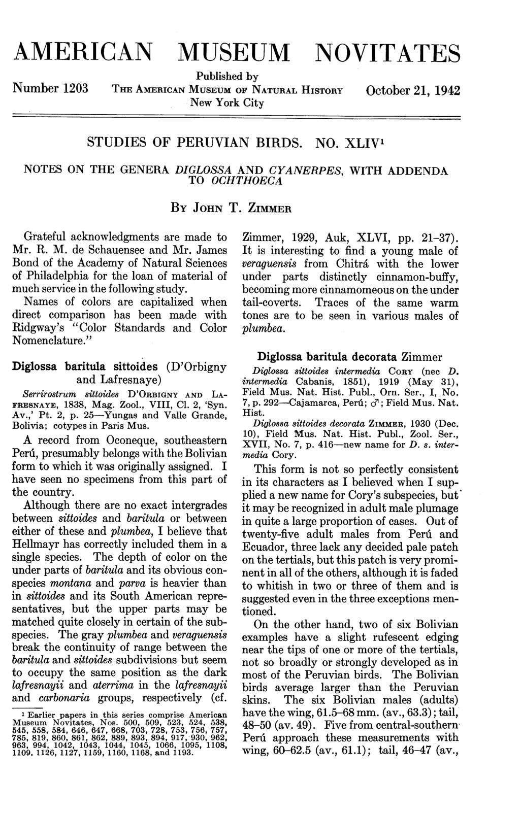 AMERICAN MUSEUM NOVITATES Published by Number 1203 THE AMERICAN MUSEUM OF NATURAL HISTORY October 21, 1942 New York City STUDIES OF PERUVIAN BIRDS. NO. XLIV' NOTES ON THE GENERA DIGLOSSA AND CYANERPES, WITH ADDENDA TO OCHTHOECA BY JOHN T.
