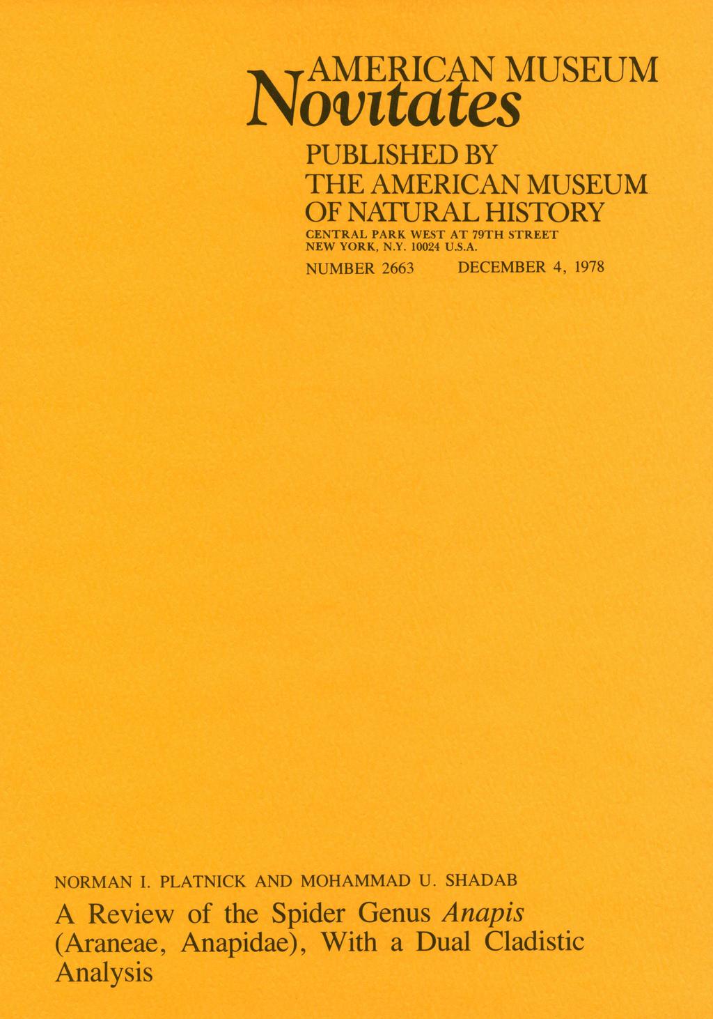 NAMERICAN MUSEUM Novttates PUBLISHED BY THE AMERICAN MUSEUM OF NATURAL HISTORY CENTRAL PARK WEST AT 79TH STREET NEW YORK, N.Y. 10024 U.S.A. NUMBER 2663 DECEMBER 4, 1978 NORMAN I.