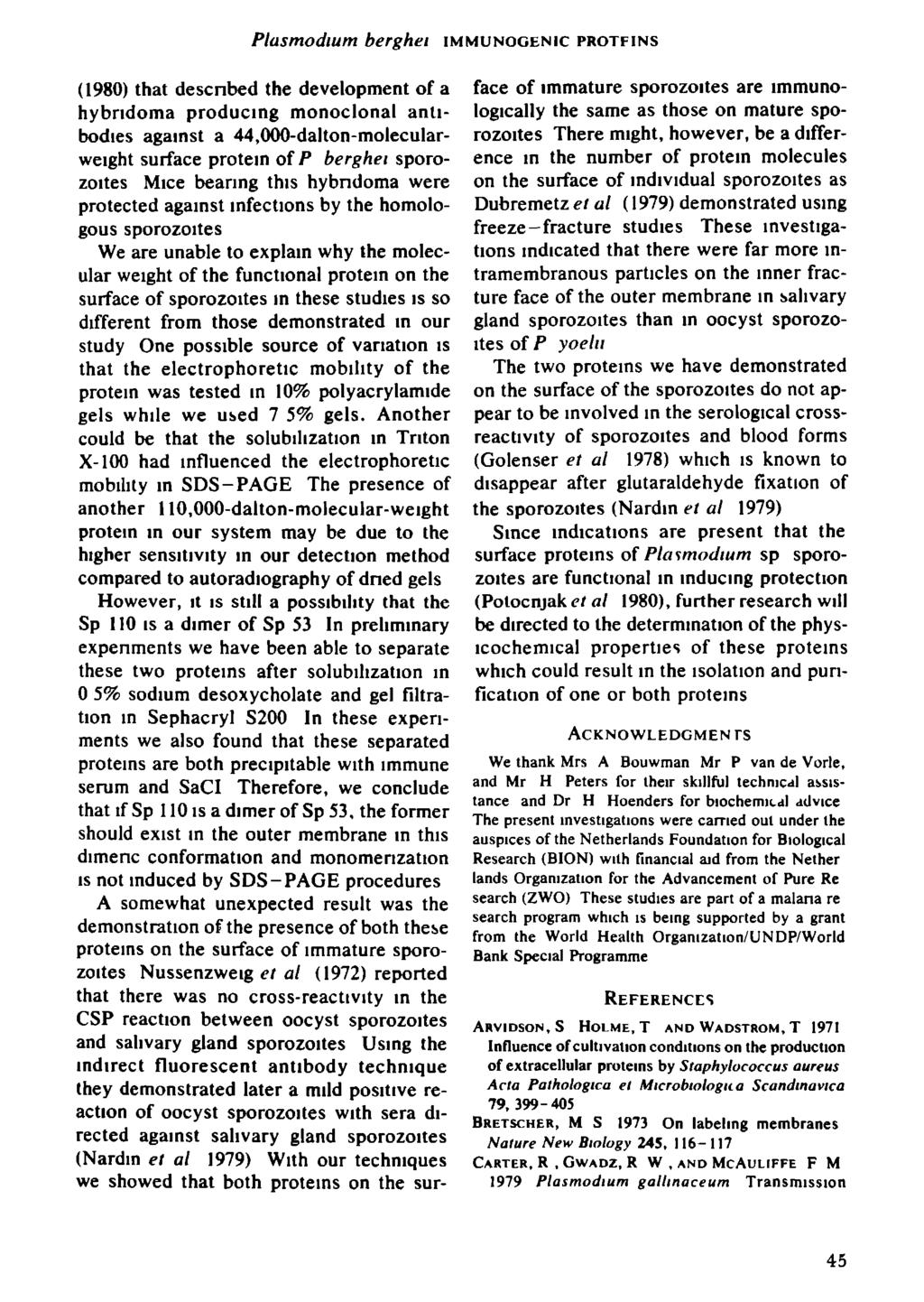 Plasmodium berghei IMMUNOGENIC PROTFINS (1980) that described the development of a hybndoma producing monoclonal antibodies against a 44,000-dalton-molecularweight surface protein of Ρ berghei