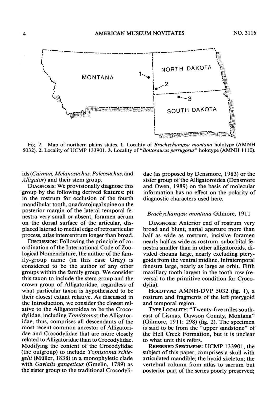 4 AMERICAN MUSEUM NOVITATES NO. 3116 r---. MONTANA NORTH DAKOTA.... I.SOUTH DAKOTA Fig. 2. Map of northern plains states. 1. Locality of Brachychampsa montana holotype (AMNH 5032). 2. Locality of UCMP 133901.