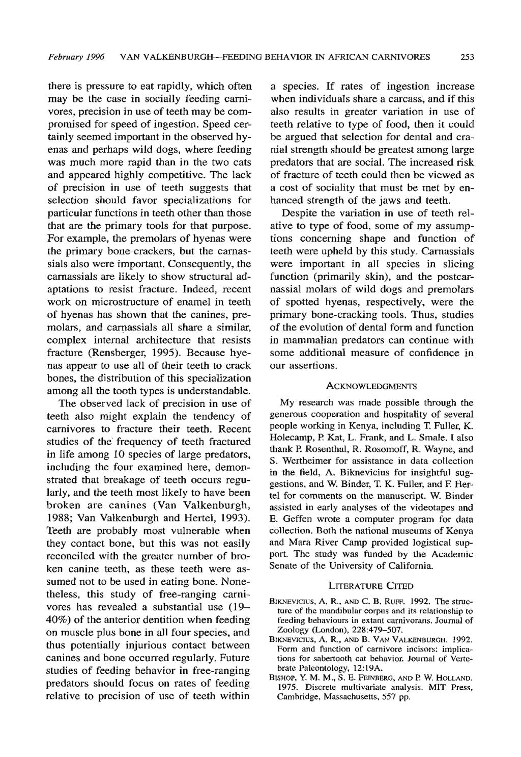 February 1996 VAN V ALKENBURGH-FEEDING BEHAVIOR IN AFRICAN CARNIVORES 253 there is pressure to eat rapidly, which often may be the case in socially feeding carnivores, precision in use of teeth may