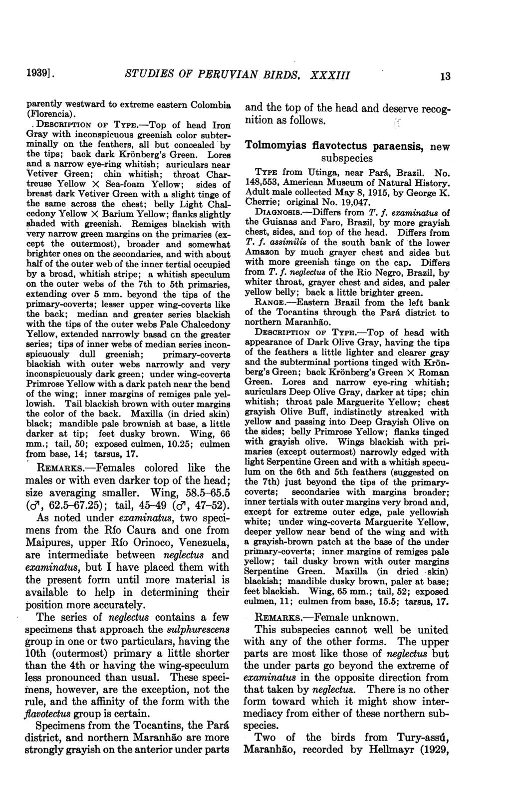 1939]. STUDIES OF PENRUVIAN BIRDS, XXXIII 13 parently westward to extreme eastern Colombia (Florencia).,DESCRIPTION OF TYPE.