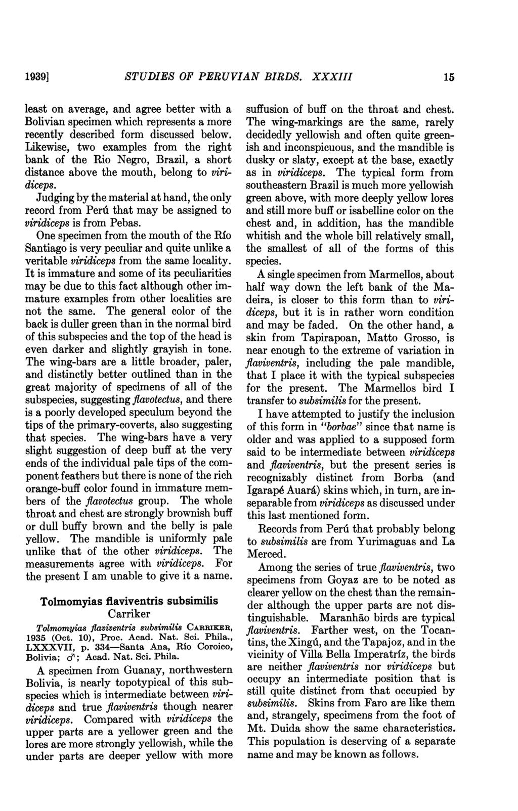 1939] STUDIES OF PERUVIAN BIRDS. XXXIII 15 least on average, and agree better with a Bolivian specimen which represents a more recently described form discussed below.