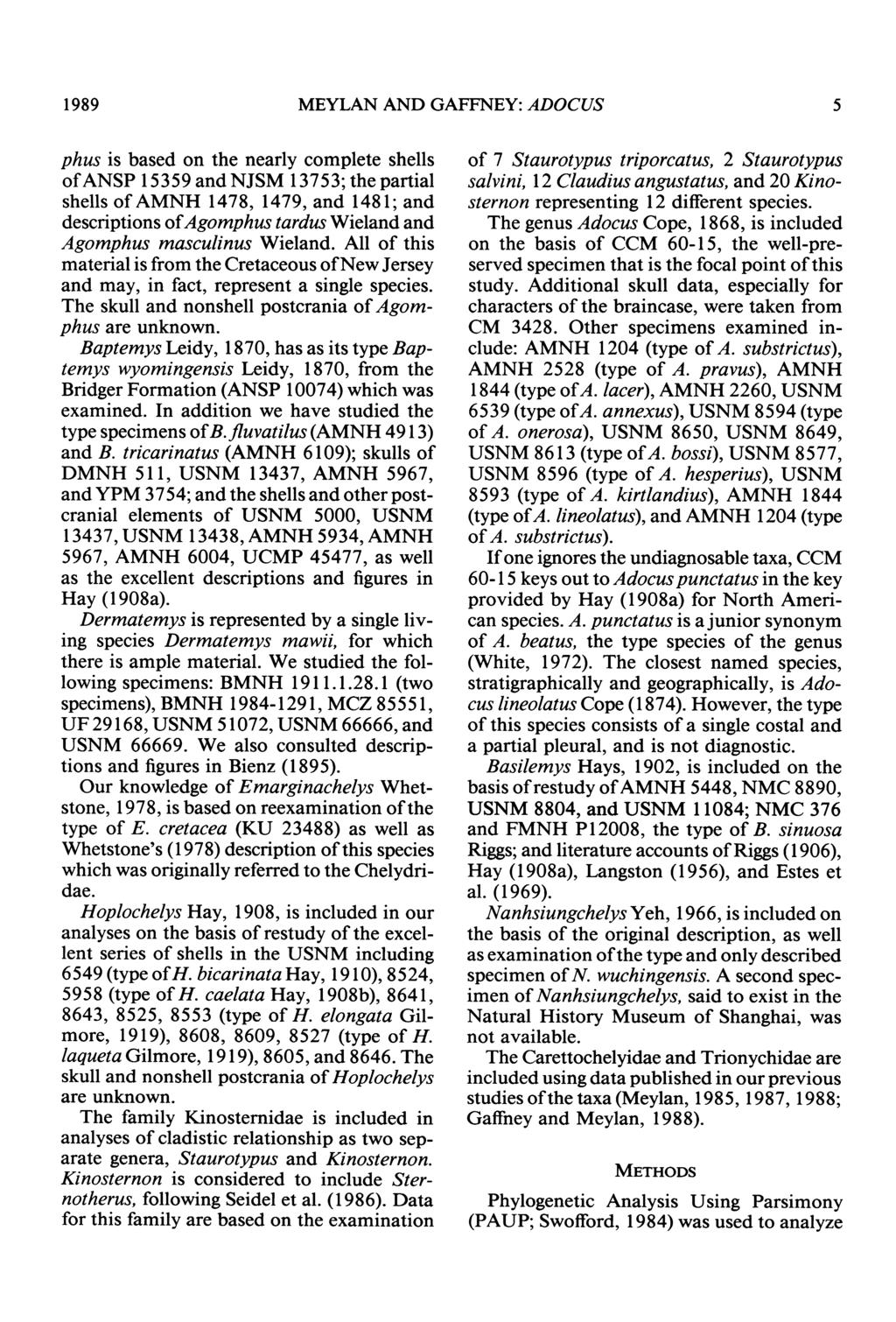 1989 MEYLAN AND GAFFNEY: ADOCUS 5 phus is based on the nearly complete shells ofansp 15359 and NJSM 13753; the partial shells of AMNH 1478, 1479, and 1481; and descriptions ofagomphus tardus Wieland