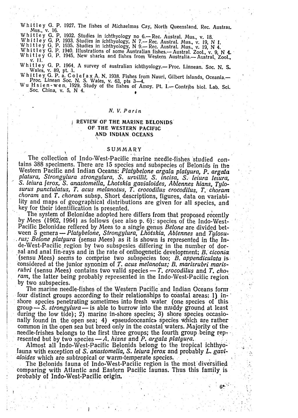 Whit I e y G. P. 1927. The fishes of Michaelmas Cay, North Queensland. Ree. Austrar. Mus., v. 16. 1 \V hit I e y G. P. 1932. Studies in ichthyology no 6.- Ree. Austral. Mus., v. 18. Whit 1 e y G. P. 1933.