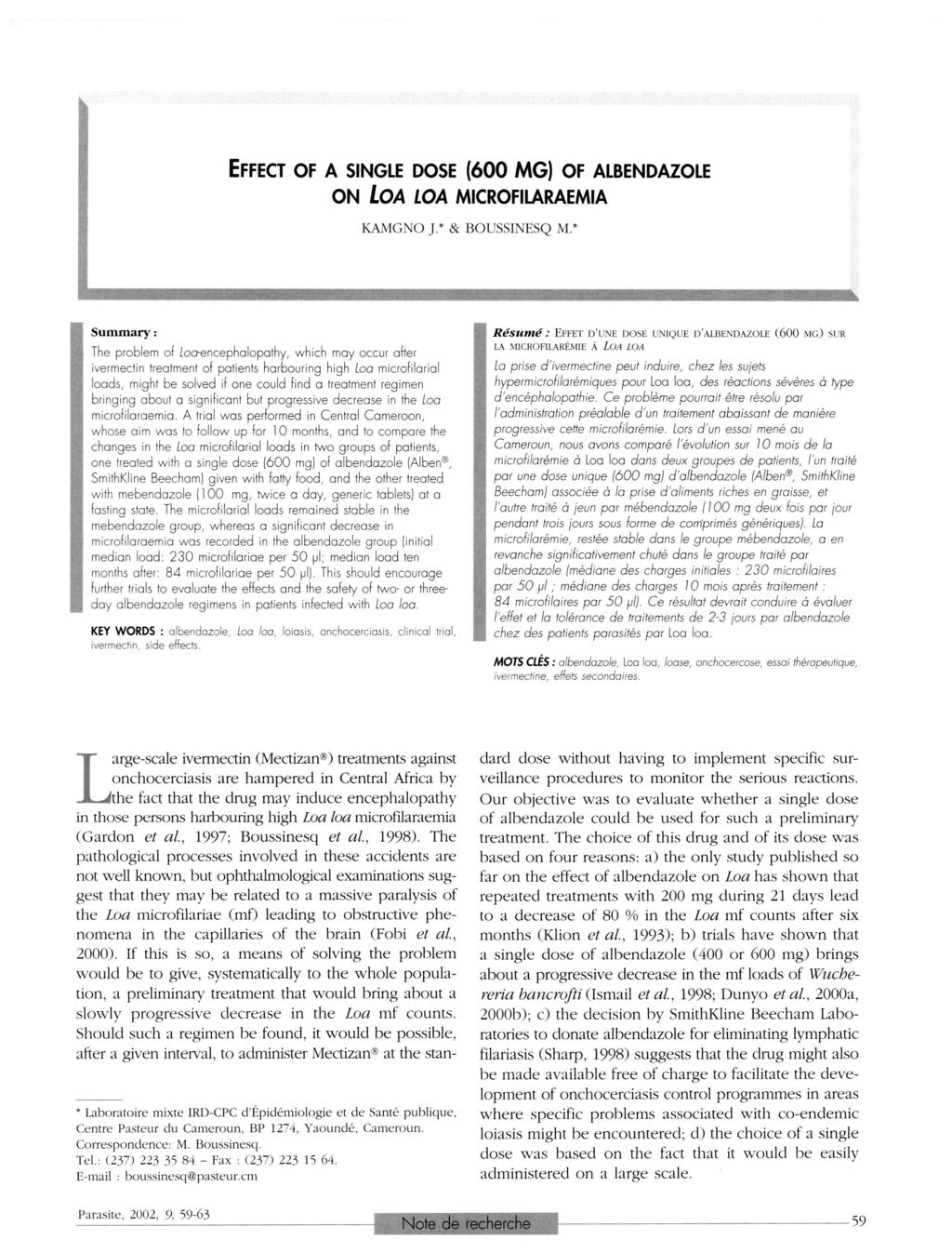 Article available at http://www.parasite-journal.org or http://dx.doi.org/10.1051/parasite/200209159 EFFECT OF A SINGLE DOSE (600 MG) OF ALBENDAZOLE ON LOA LOA MICROFILARAEMIA KAMGNO J.
