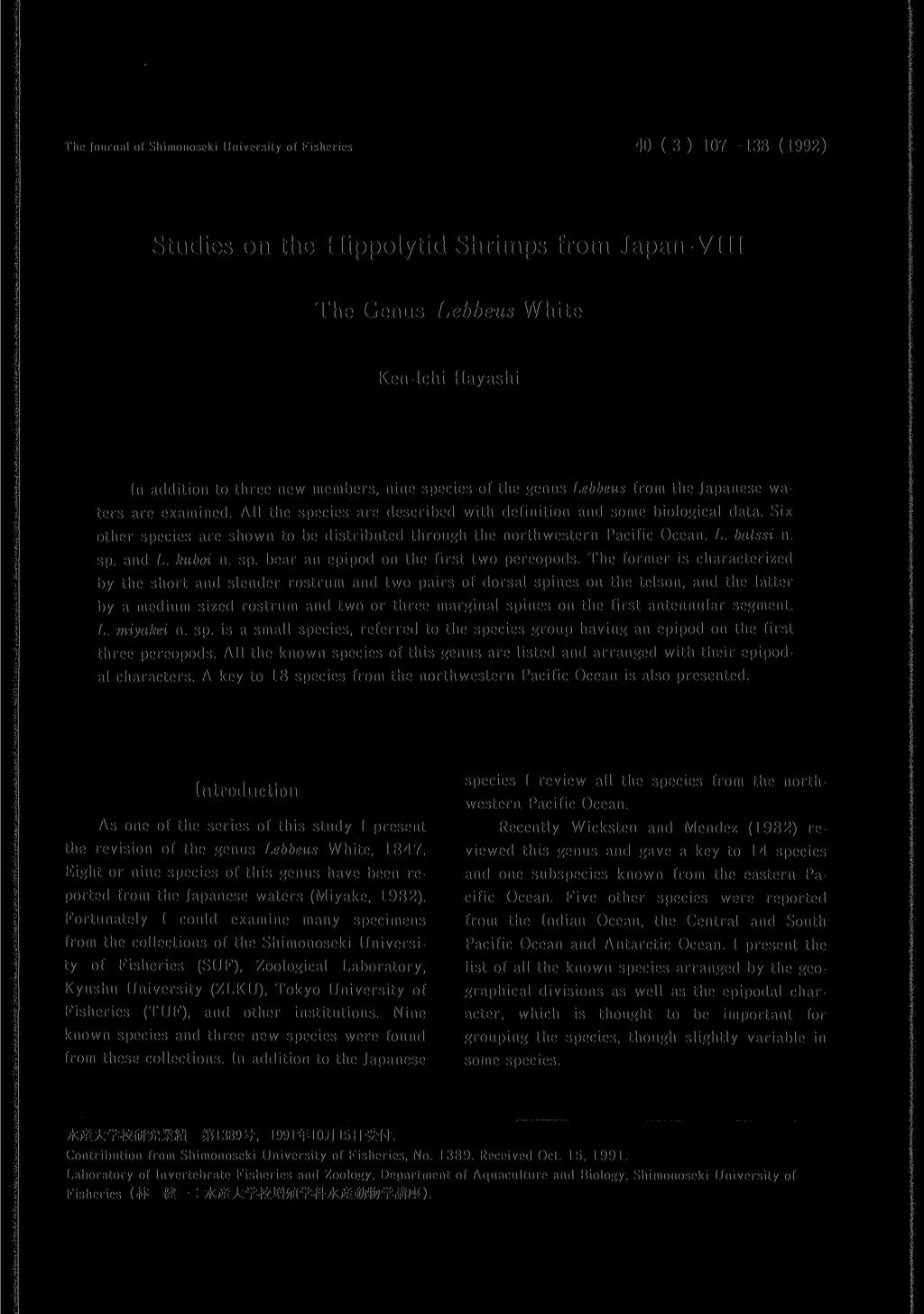 The Journal of Shimonoseki University of Fisheries 40 ( 3 ) 107-138 (1992) Studies on the Hippolytid Shrimps from Japan-VIII The Genus Lebbeus White Ken-Ichi Hayashi In addition to three new members,