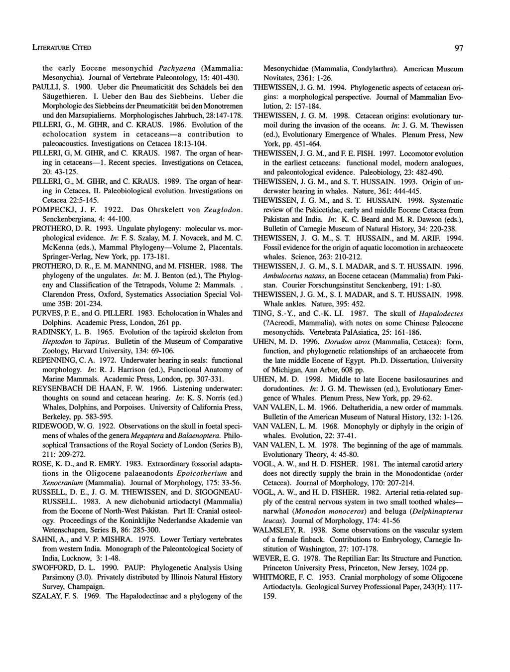 the early Eocene mesonychid Pachyaena (Mammalia: Mesonychia). Journal of Vertebrate Paleontology, 15: 401-430. PAULLI, S. 1900. Ueber die Pneumaticitat des Schadels bei den Saugethieren. I.