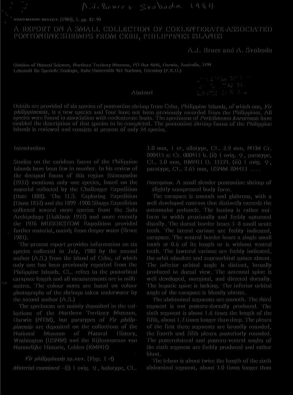 ASIAN MARINE BIOLOGY. (1984), 1. pp. 87-99 A REPORT ON A SMALL COLLECTION OF COELENTERATE-ASSOCIATED PONTONIINE SHRIMPS FROM CEBU, PHILIPPINES ISLANDS A.J. Bruce and A.