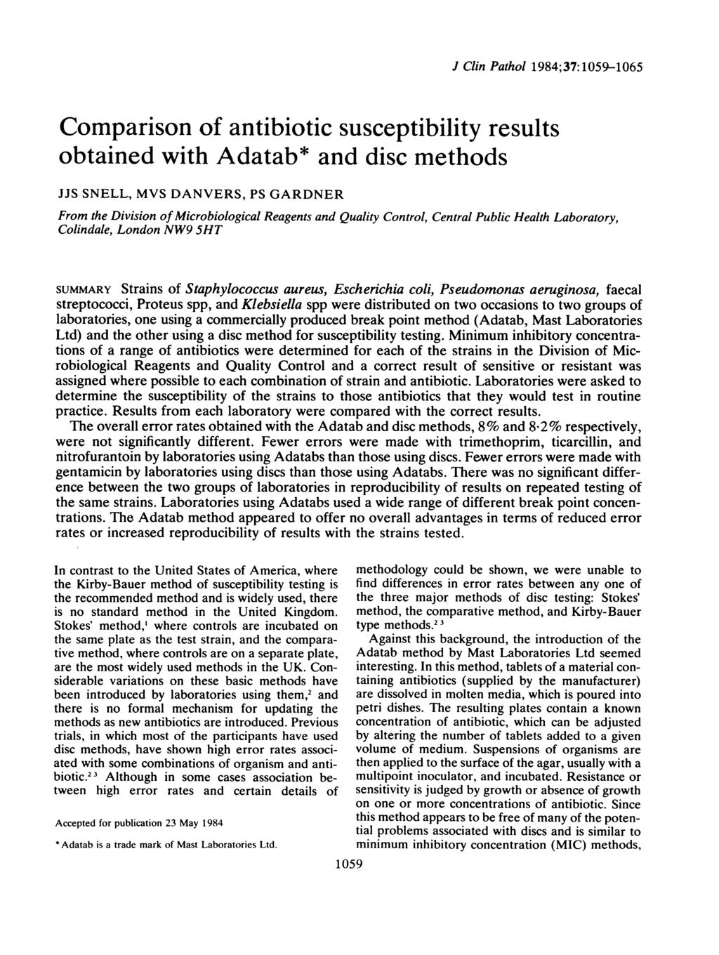 J Clin Pathol 1984;37:159-165 Comparison of antibiotic susceptibility results obtained with Adatab* and disc methods JJS SNELL, MVS DANVERS, PS GARDNER From the Division of Microbiological Reagents