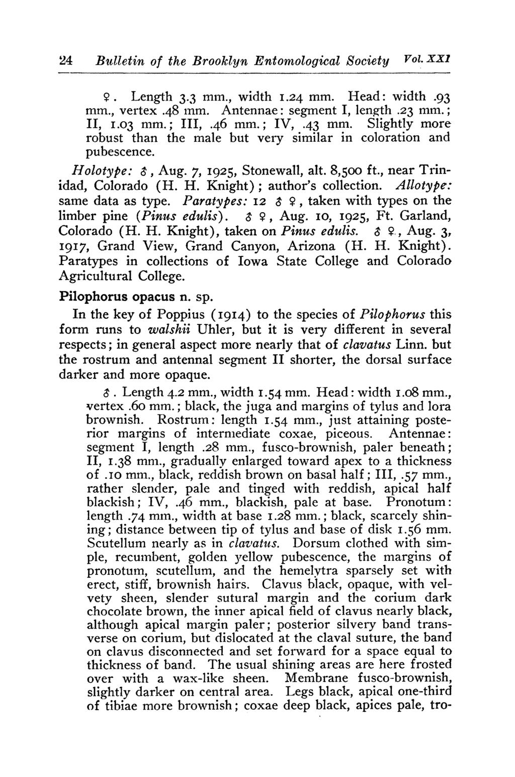 24 Bulletin of the Brooklyn Entomological Society Vol. Xli 9. Length 3.3 mm., width 1.24 mm. H-ead: width.93 mm., vertex.48 mm. Antennae: segment I, length.23 mm.; II, I.03 mm.; III,.46 mm.; IV,.
