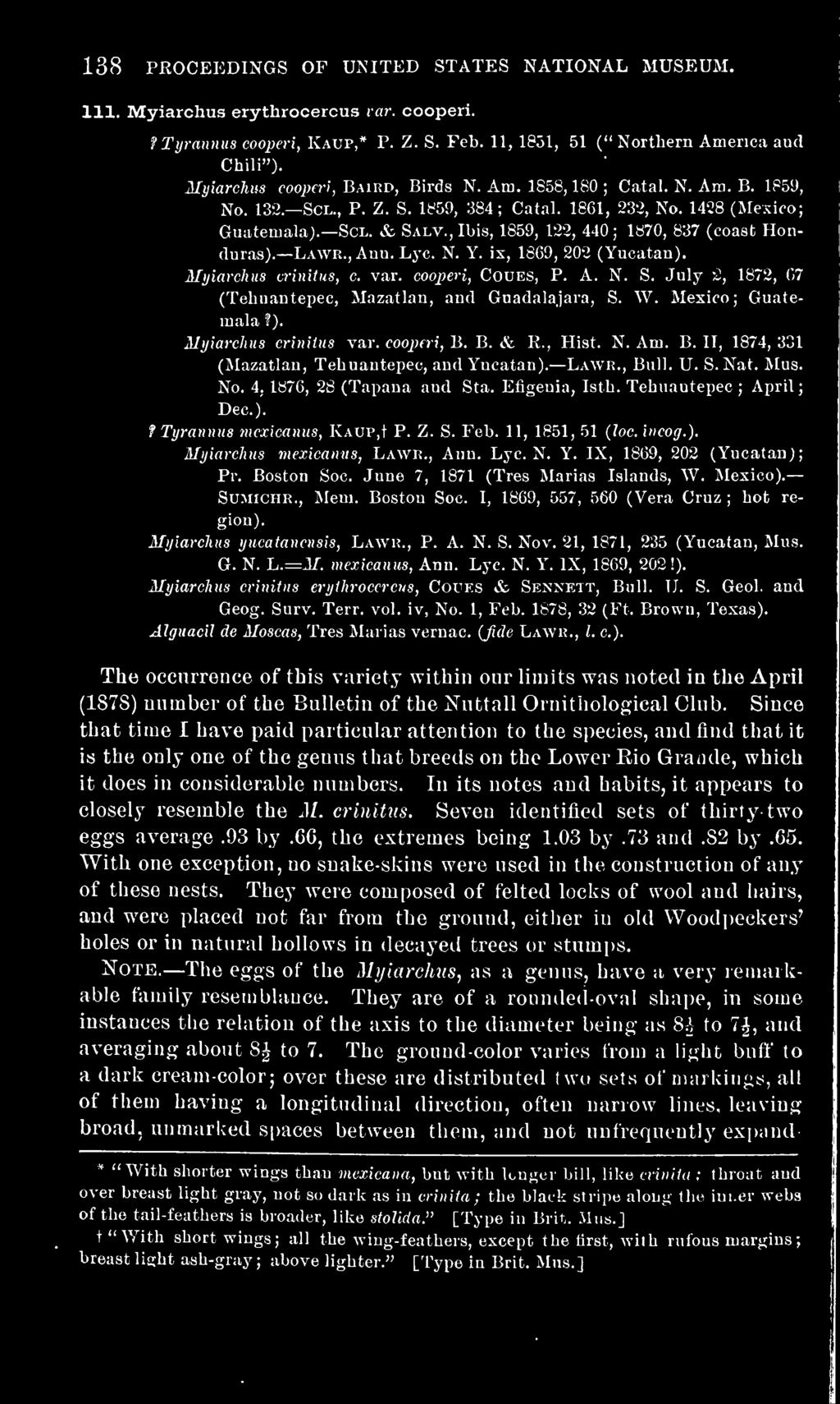 ,Ibis, 1859, 122, 440; 1870, 837 (coast Honduras). Lawr., Ann. Lj-c. N. Y. ix, 1869, 202 (Yucatan). Myiarchus crinitus, c, var. cooperi, CouES, P. A. N. S.