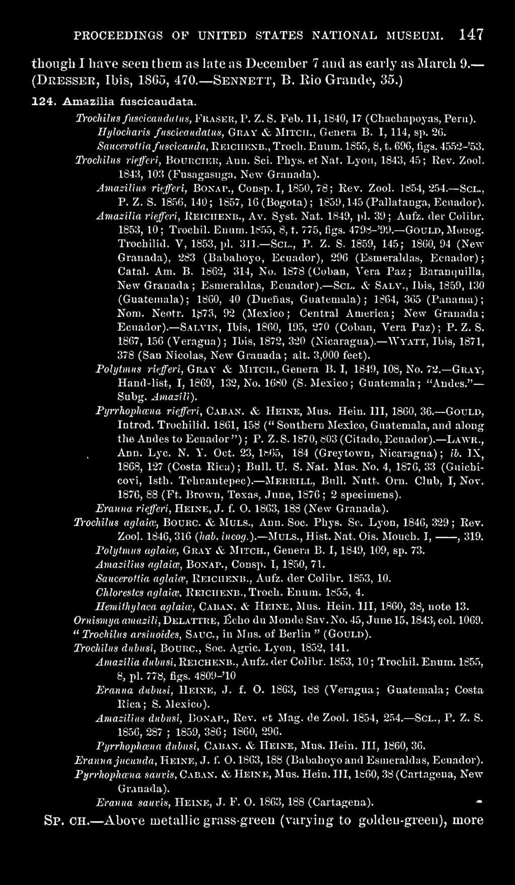 39 ; Aufz. der Colibr. 1853, 10 ; Trocbil. Euum. 18.55, 8, t. 775, figs. 4798-'99.Gould, Monog. Trochilid. V, 1853, pi. 311.Scl., P. Z. S.