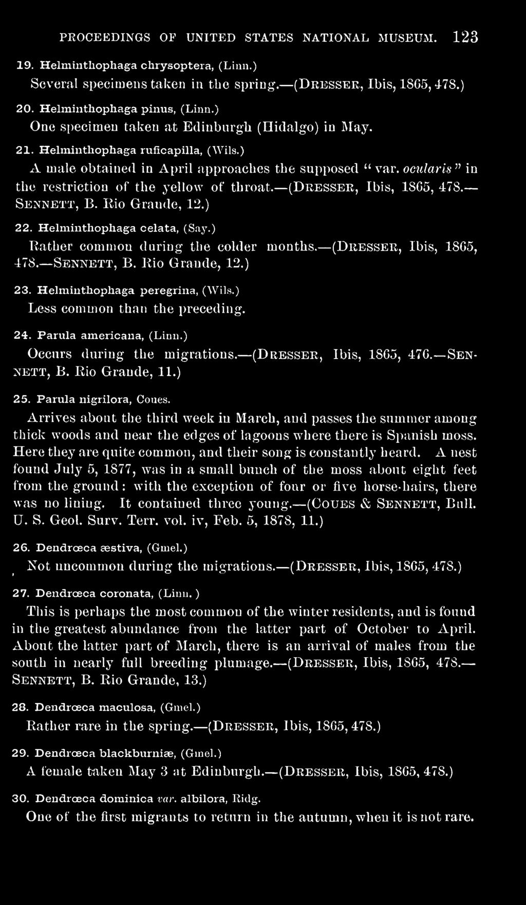 ocularis " in the restriction of the yellow of throat. (Dresser, Ibis, 1865, 478. Sennett, B. Kio Grande, 12.) 22. Helminthophaga aetata, (Say.) Rather common during the colder 478. Sennett, B. Eio Grande, 12.