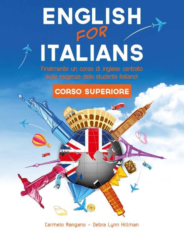 English for Italians L inglese non è uguale per tutti! Finalmente un Corso di inglese centrato sulle difficoltà dello studente italiano!
