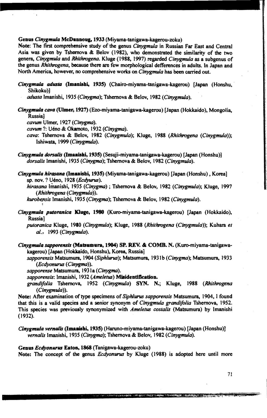 Genus Cinygmllla McDmnnoug, 1933 (Miyama-tanigawa-kagerou-zoku) Note: The first comprehensive study of the genus Cinygmula in Russian Far East and Central Asia was given by Tshernova & Belov ( 1982),