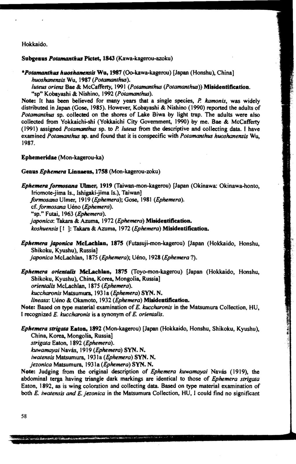 Hokkaido. Subgeaus Potamant/111.11 Pletet, 1843 (Kawa-kagero1M1ZOku) *Potamtmth11.11 huosluutensis Wu. 1987 (~kawa kagerou) [Japan (Honshu), China] huoshanensis. Wu, 1987 (Potamanthus).